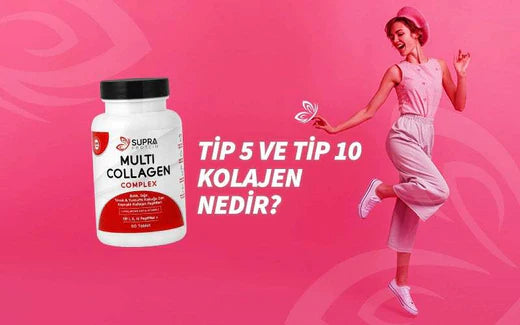 Tip 5 ve Tip 10 Kolajen Nedir? - Supra Protein